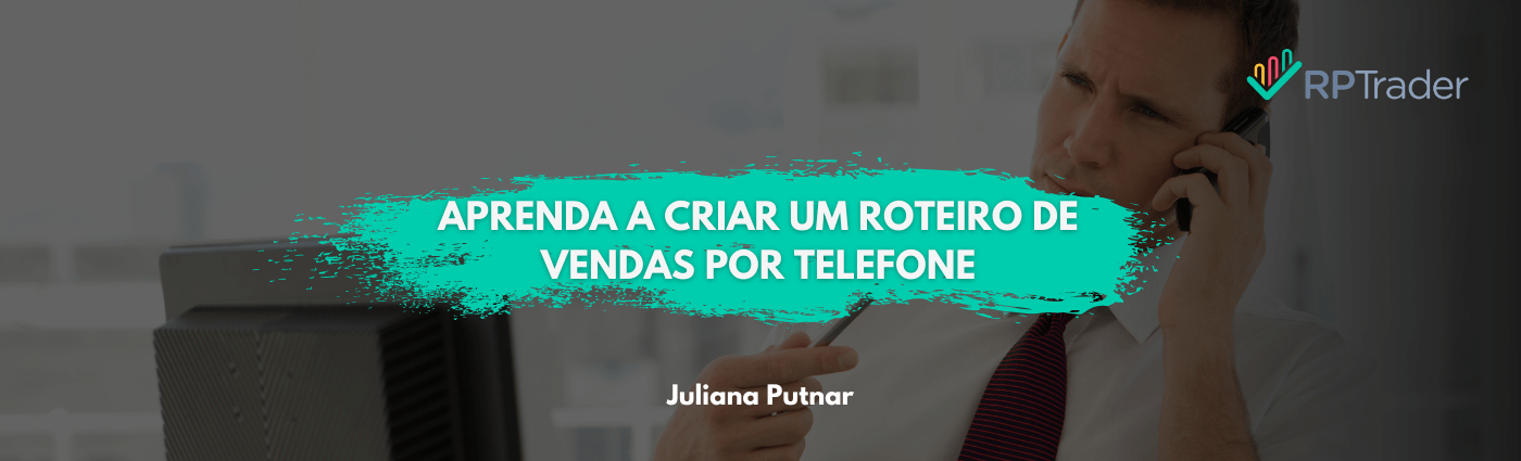 Aprenda a Criar um Roteiro de Vendas por Telefone