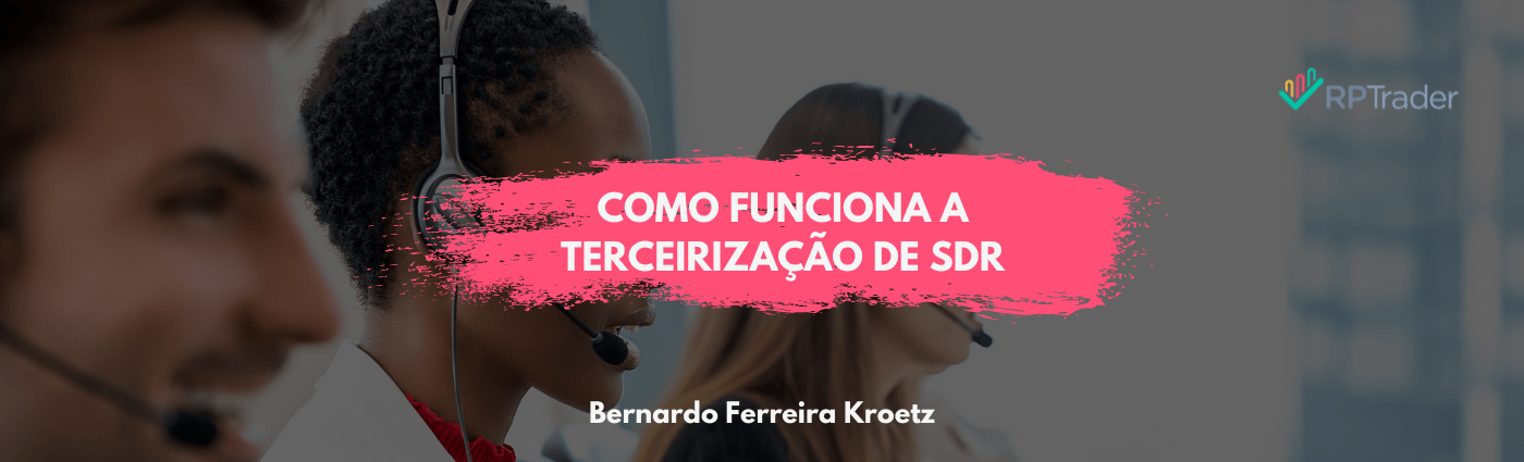 Como funciona a Terceirização de SDR