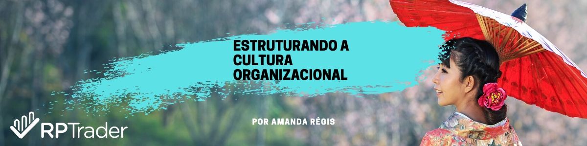 Estruturando a cultura organizacional