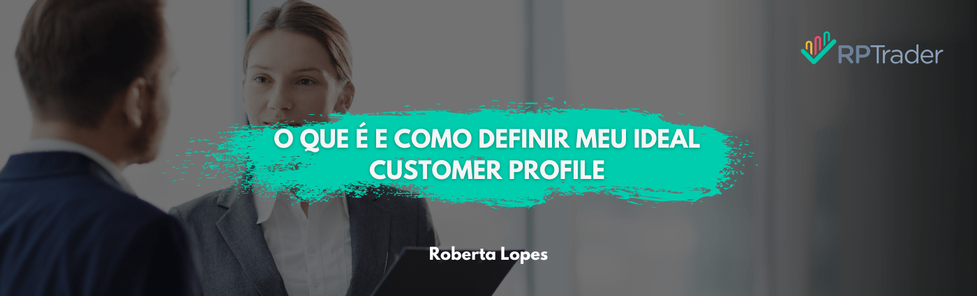 O que é e como Definir meu Ideal Customer Profile