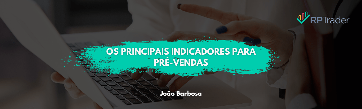 Os Principais Indicadores para Pré-Vendas