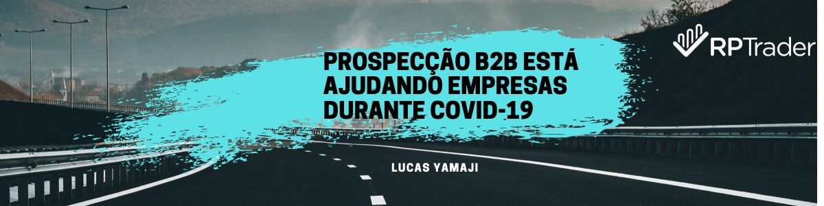 Prospecção B2B está ajudando empresas durante COVID-19