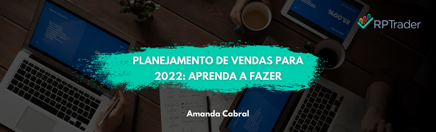 Planejamento de Vendas para 2022: Aprenda a Fazer