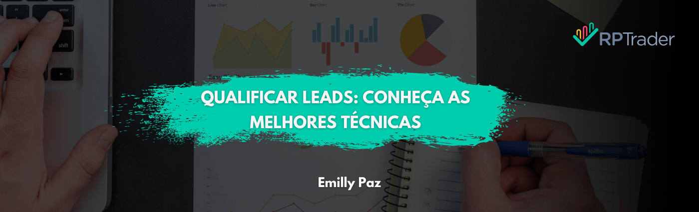 Qualificar leads: conheça as melhores técnicas