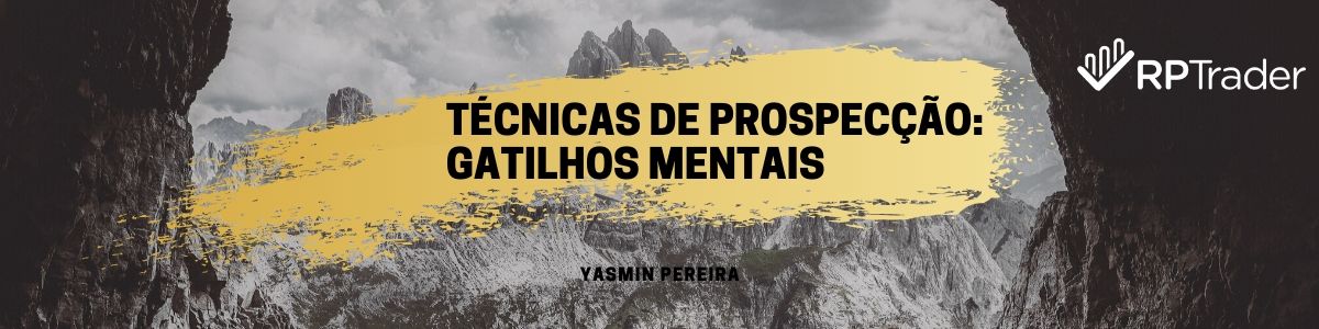 Técnicas de prospecção: Gatilhos mentais