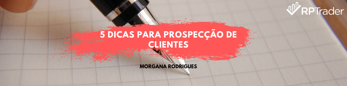5 dicas para prospecção de clientes
